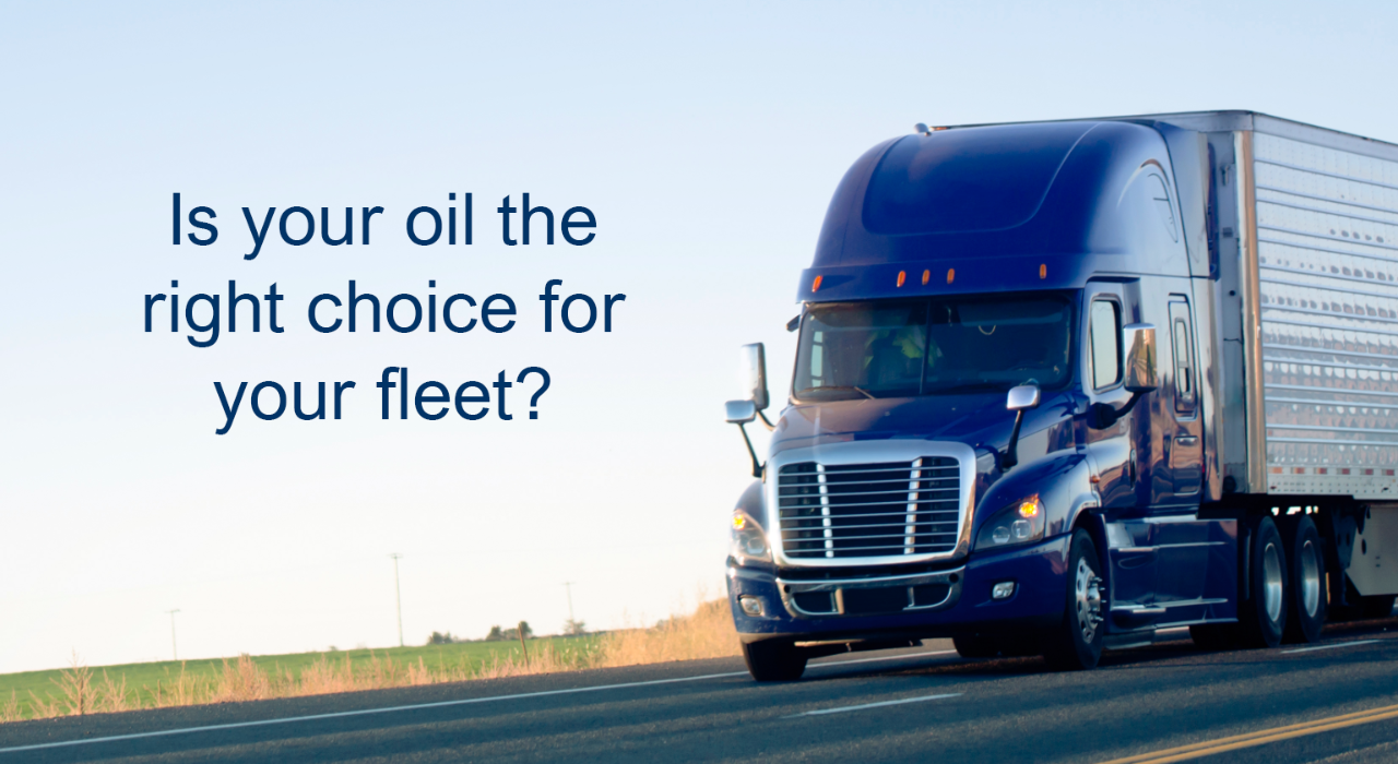 Is your oil the right choice Truck on Highway